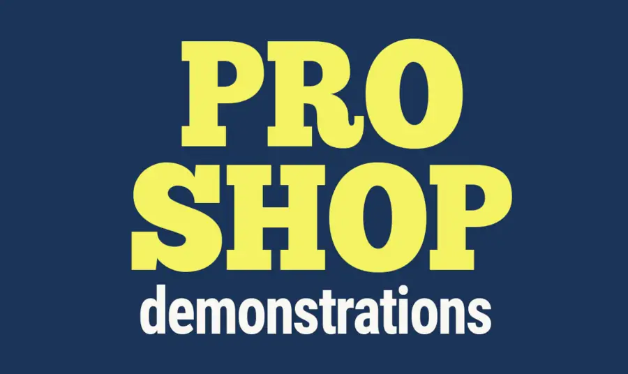 Banner that reads "Pro Shop Demonstrations"